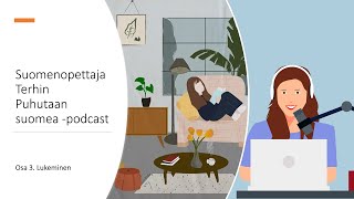 Puhutaan suomea -podcast, osa 3. Lukeminen