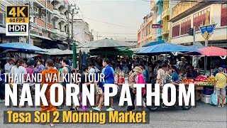 [NAKHON PATHOM] Tesa Soi 2 Morning Market \