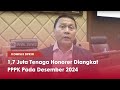 TVR 120 - Komisi II DPR RI : 1,7 Juta Tenaga Honorer Diangkat PPPK Pada Desember 2024