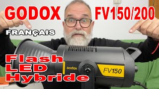 Flash Godox FV150 FV200 Hybride LED Essai Review - EN FRANÇAIS