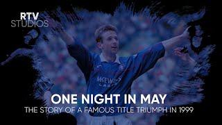TRAILER | One night in May | The story of a famous title triumph in 1999
