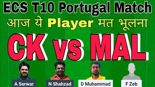 CK vs MAL Dream11 Prediction Today Match.CK vs MAL T10.ECS T10 Dream11 Team Today.Portugal T10