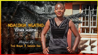 NDACOKIA NGATHO BY ESTHER MURIITHI (Official Video) Sms SKIZA 9524443 To 811