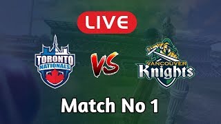 Toronto Nationals vs Vancouver Knights Global T20 2019 Live Streaming