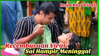 Kecemburuan Virat Membuat Sai Hampir Meninggal - Inspektur Virat ANTV