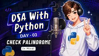 DSA with Python Day 3 | Palindrome Number in Python | Logic Building Practice Questions