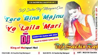 Tere_Bina_Majnu_Ye_Laila_Mari💘Lov_ Sayari_Song💘DJ_Hard_Dholki_Mix_Song 💘DJ_Sachin_Raj_Mainpuri_UP