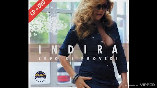 INDIRA RADIC - LEPO SE PROVEDI - (Audio 2007)