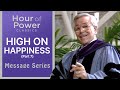 HIGH ON HAPPINESS PART 4 - Robert Schuller Sermons Crystal Cathedral