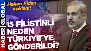 KİM BU FİLİSTİNLİLER? İsrail'den Türkiye'ye Gönderilen Filistinliler İçin Hakan Fidan'dan Açıklama