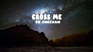 Ed Sheeran - Cross Me (Lyrics) FT. Chance the Rapper & PnB Rock
