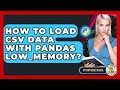 How To Load CSV Data With Pandas Low_memory? - Python Code School