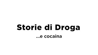 05 STORIE DI DROGA ...e cocaina del 12/11/2021