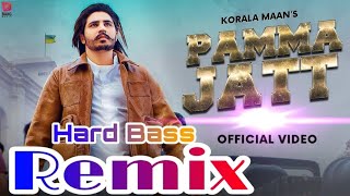 Pamma Jatt (Korala Maan) Dj Remix / Latest Punjabi Dj Mix Song 2020 / Pamma Jatt Remix / Dj Remix