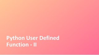 Tutorial - 23 | Python | User Defined Function | Part 2 | Python Crash Course