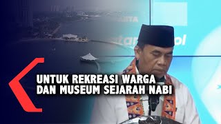 Pemprov DKI Ungkap Reklamasi Ancol untuk Bangun Museum Sejarah Nabi