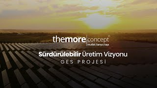 Themore Concept Sürdürülebilir Üretim Vizyonu - GES Projesi