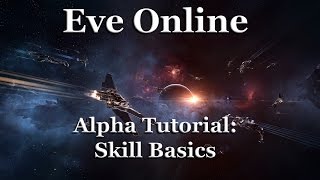 Eve Online - Alpha Tutorial #4 - Skill Basics