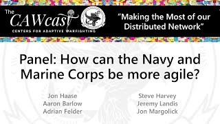 CAWcast 02-05: Panel - How can the Navy and Marine Corps be more agile