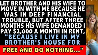 Let Brother And His Wife To Move In With Me Because He Was In Deep Financial Trouble, But After...