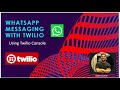 WhatsApp messaging with Twilio | Using Twilio Console | Read The Manual