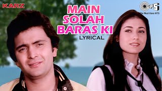 Main Solah Baras Ki Tu Satrah Baras Ka - Lyrical | Karz | Kishore Kumar, Lata Mangeshkar | 80's Hits