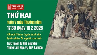 THỨ HAI TUẦN V MÙA THƯỜNG NIÊN | 17:30 NGÀY 10-2-2025 | TRUNG TÂM MỤC VỤ TGPSG