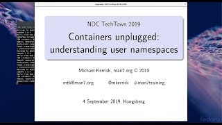 Containers unplugged: understanding user namespaces - Michael Kerrisk