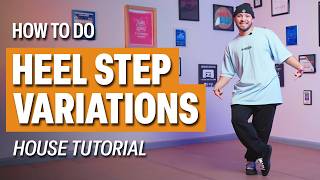 HEEL STEP Variations | House Dance Tutorial