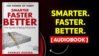 Smarter, Faster, Better By Charles Duhigg | Full Audiobook 🎧