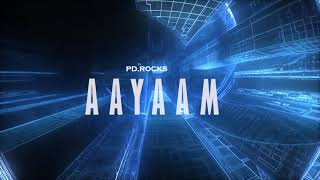 Pd.Rocks : Aayaam | official music video | visualizer