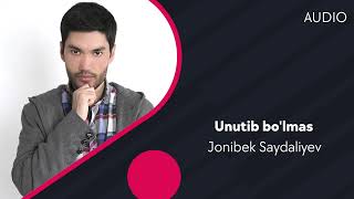 Jonibek Saydaliyev - Unutib bo'lmas | Жонибек Сайдалиев - Унутиб булмас (AUDIO)