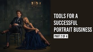 Tools for a Successful Portrait Business | Part 2