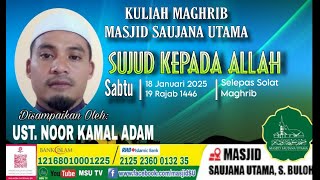 LiVe@MSU  KULIAH MAGHRIB | SABTU 19 REJAB 1446H / 18 JAN 2025