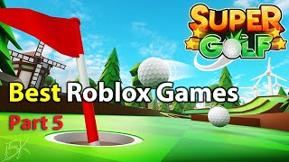 Best Roblox Games - Part 5 - Super Golf | VampiricGT