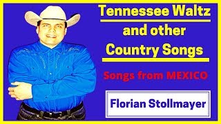 Tennessee Waltz and other Country Songs + Songs from Mexico