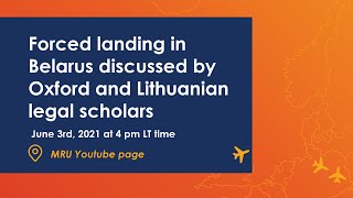 WEBINAR FORCED LANDING IN BELARUS discussed by Oxford and Lithuanian legal scholars