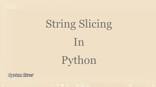 Python String Slicing | Fun with Strings | Not Cake Slicing
