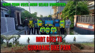 GUMARANG BIKE PARK PART 1| IMRT BEKICOT