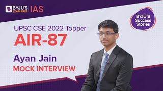 Ayan Jain AIR-87 | UPSC 2022 Topper Mock Interview | IAS Success Story 2022