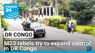 M23 rebels try to expand control in DR Congo • FRANCE 24 English