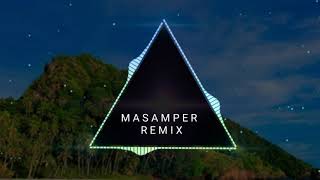 MASAMPER REMIX