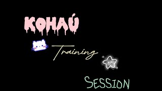 || Kohaú training session! / LR POV ||