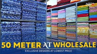 सिर्फ़ 50 MTR वह भी WHOLESALE PRICE में  COTTON FABRICS | FABRIC WHOLESALE MARKET | WHOLESALE MARKET