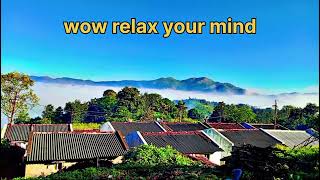 Relax your mind #avoid more thinks/just relax body#Relax thinks nature is yours