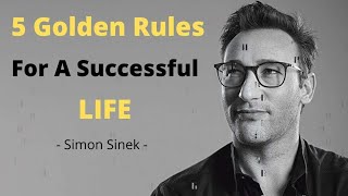 5 Rules To Follow In Life  Simon Sinek  Motivational Video  Lets Become Successful