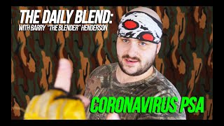 CORONAVIRUS PSA (THE DAILY BLEND)