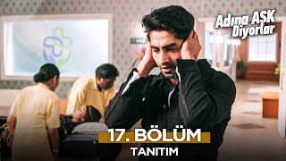 Adına Aşk Diyorlar 17. Bölüm Fragmanı | 11 Şubat 2025 @AdınaAşkDiyorlar​