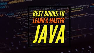 What Are the Best Books to Learn and Master Java ?