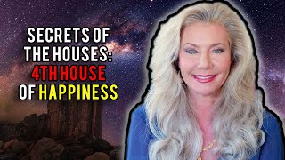 Secrets of the Houses: 4th House of Happiness